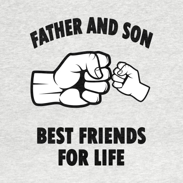 Father And Son Best Friends For Life by Rebo Boss